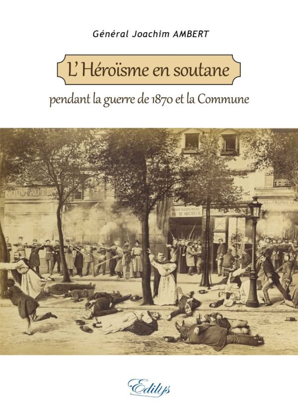 Général Joachim AMBERT, L’Héroïsme en soutane pendant la guerre de 1870