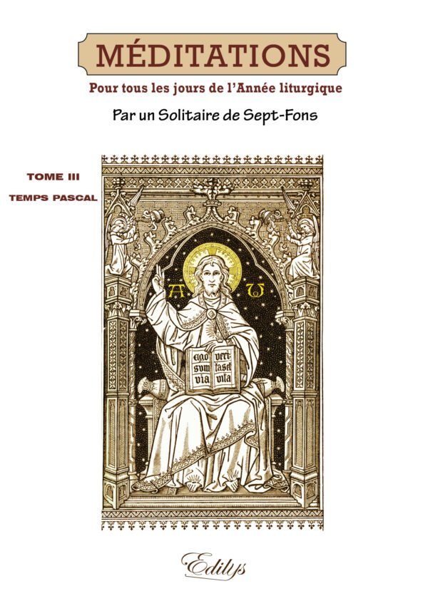 MÉDITATIONS Par un Solitaire de Sept-Fons Tome III