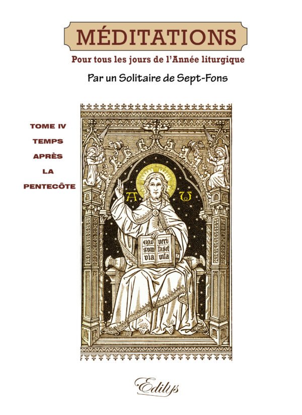 MÉDITATIONS Par un Solitaire de Sept-Fons Tome IV