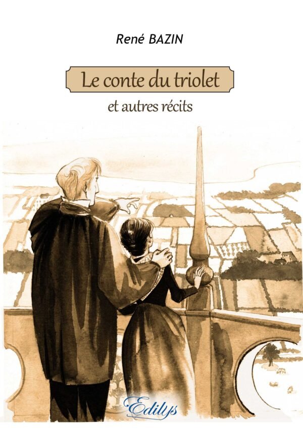 René BAZIN, Le conte du triolet et autres récits