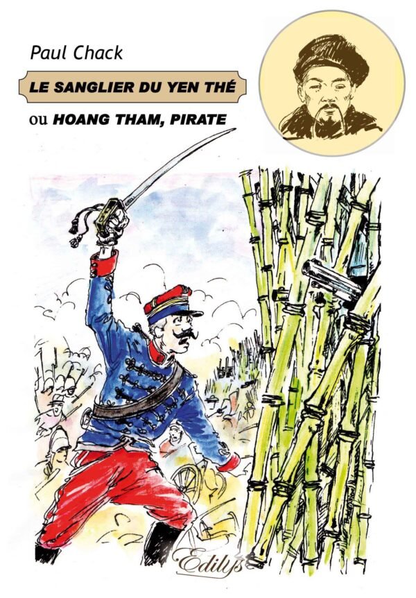 Paul Chack, Le sanglier du Yen Thé, ou Hoang Tham, pirate