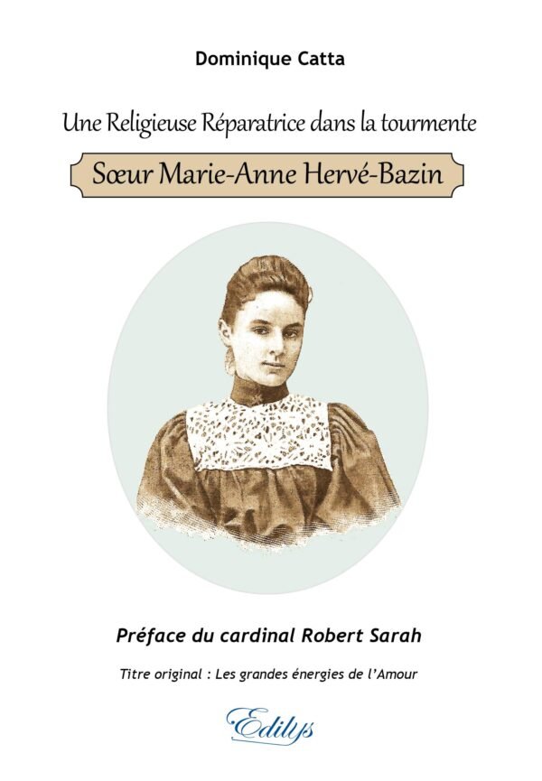 Dominique Catta, Une Religieuse Réparatrice dans la tourmente, Sœur Marie-Anne Hervé-Bazin