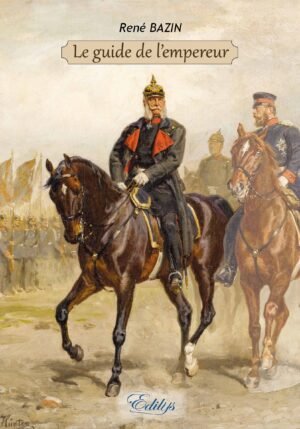 René BAZIN, Le guide de l’empereur