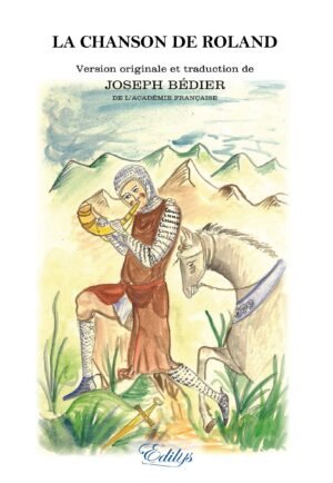 La Chanson de Roland, Version originale et traduction de  Joseph Bédier