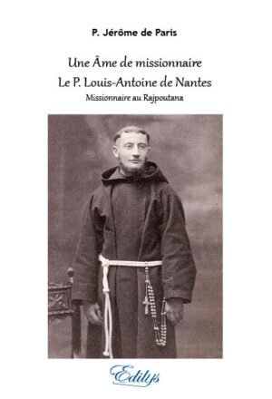 P. Jérôme de Paris, Une âme de missionnaire, Le P. Louis-Antoine de Nantes